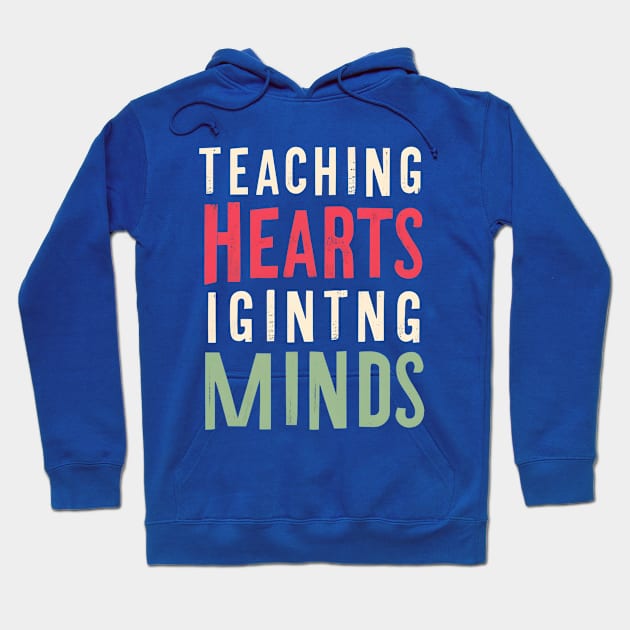 Teaching heart igintng minds Hoodie by NomiCrafts